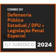 COMBO XV - DEFENSORIA PÚBLICA ESTADUAL DPU + LEGISLAÇÃO PENAL ESPECIAL - 2024 (G7 2024)